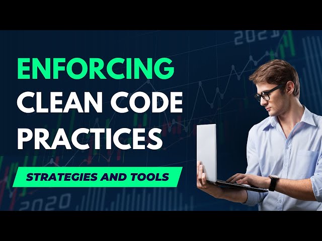How to Enforce CLEAN CODE in Your Organisation: Best Practices and Tools