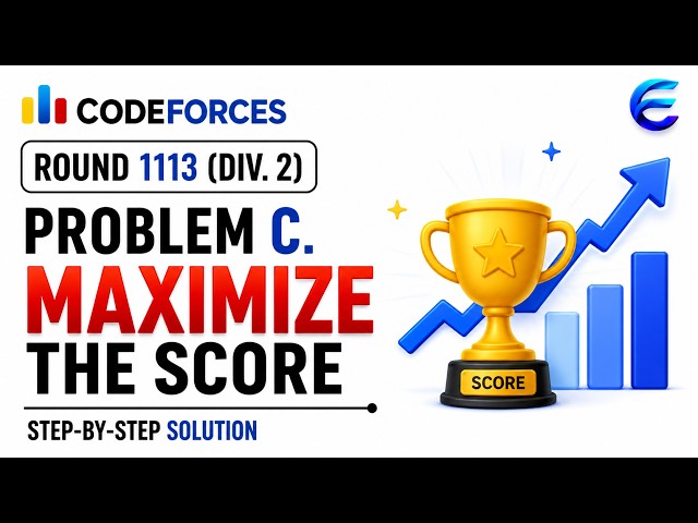 Codeforces Round 1113 (Div. 2) Problem C  | C. Maximize the Score |  Solution & Explanation