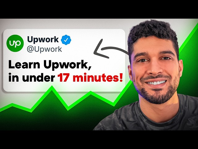 Master Upwork in Just 17 Minutes (Beginner to Pro)