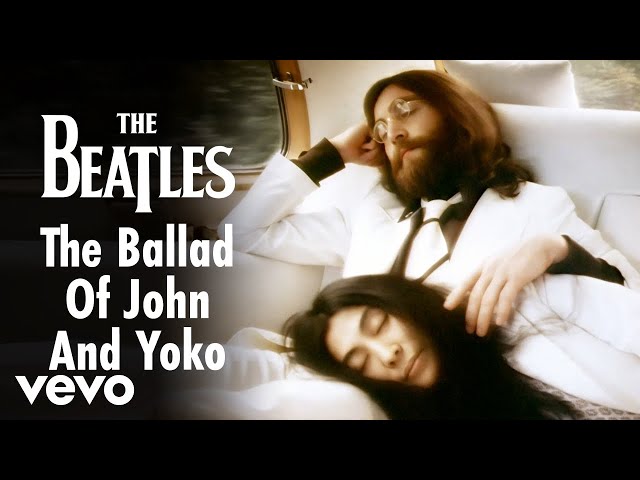 The Beatles - The Ballad Of John And Yoko