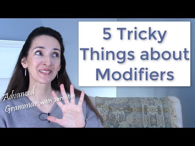 5 Tricky Things about Modifiers 👨🏽‍🎓👩🏻‍🎓 Advanced English with JenniferESL