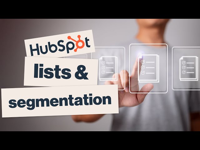 How to Create Lists in HubSpot: Active vs Static Segmentation Guide | HubSpot Excellence