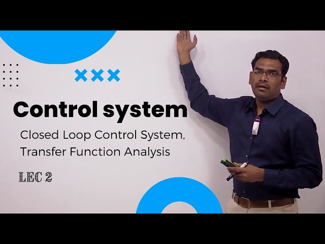 What is Closed Loop Control System, And Transfer Function Analysis\CONTROL SYSTEM