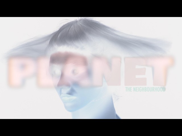 The Neighbourhood - Planet (Official Music Video)