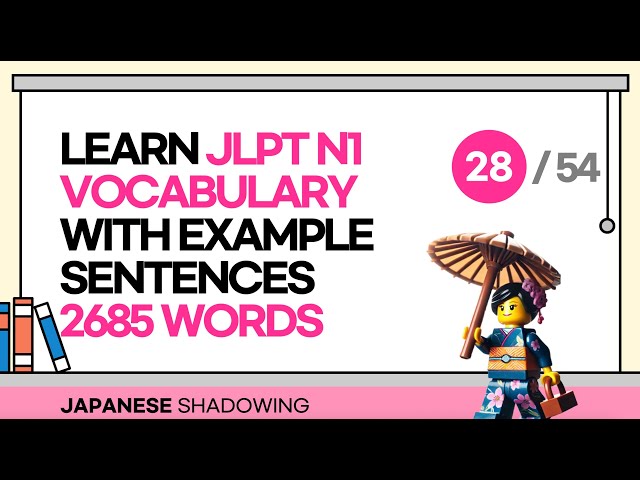 [Shadowing Japanese] Learn  JLPT N1 Vocabulary with Example Sentences 2685 WORDS Part 28.