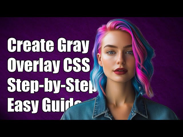 How to Create a Gray Overlay on Images Using CSS: Step-by-Step Guide