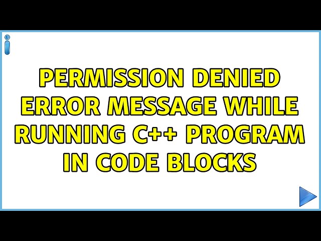 Ubuntu: Permission Denied error message while running C++ program in Code Blocks