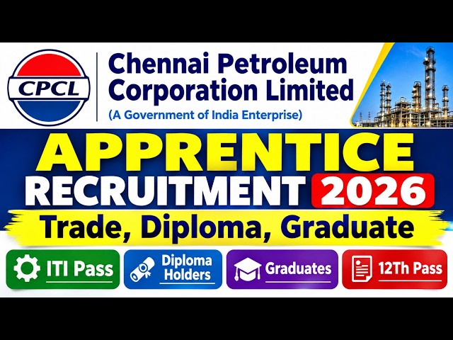 CPCL Apprentice Recruitment 2026-27  ITI, Diploma & Graduate | Last Date 12.10. 2026 | Apply Online