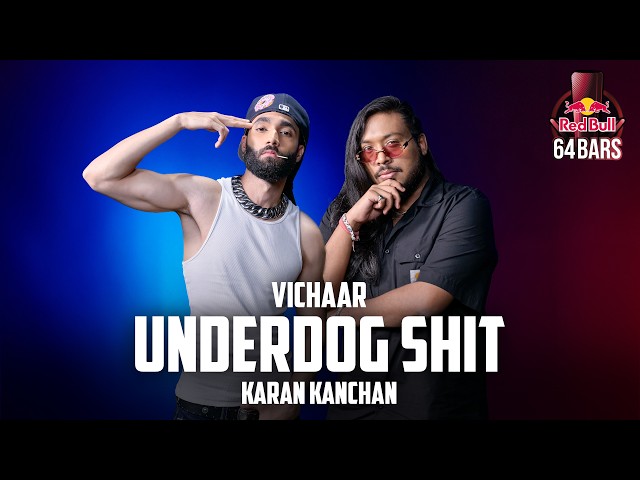 Vichaar x Karan Kanchan - UNDERDOG SHIT (Official Video) | Red Bull 64 Bars | Def Jam India