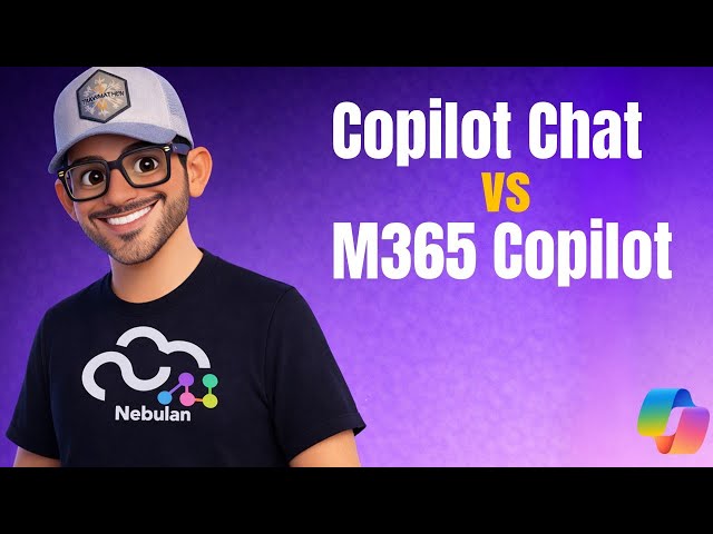Copilot Chat vs Microsoft Copilot 365 - Cuales son las principales diferencias que debes conocer!!