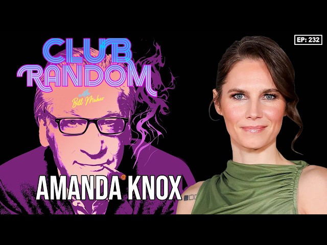 Amanda Knox | Club Random with Bill Maher