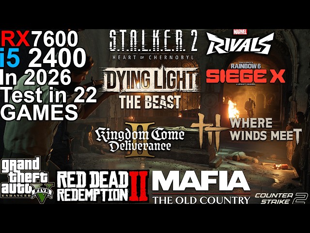 RX 7600 + i5 2400 in 2026 - Test 22 Games