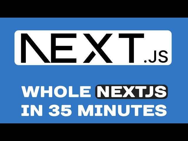 NEXTJS IN 35 MINUTES
