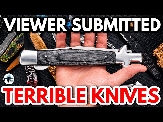 VIEWER SUBMITTED TERRIBLE KNIVES! - (Some Of These Are Actually AWESOME!!!)