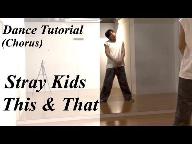 【Dance Tutorial (Chorus)】Stray Kids 'This & That' 振り付け解説 Mirrored