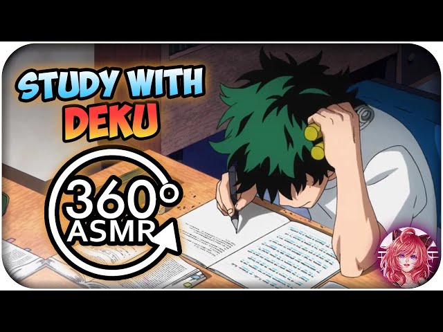 Study With Deku~ [ASMR] 360: My Hero Academia 360 VR (Study/Read/Concentrate Video)