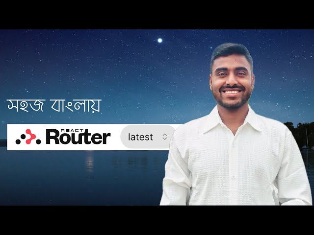 সহজ বাংলায় React Router Dom 2 - Top React Packages