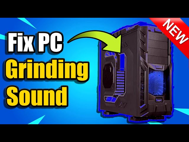 How to Fix Computer Making Grinding Noise (Easy Method)