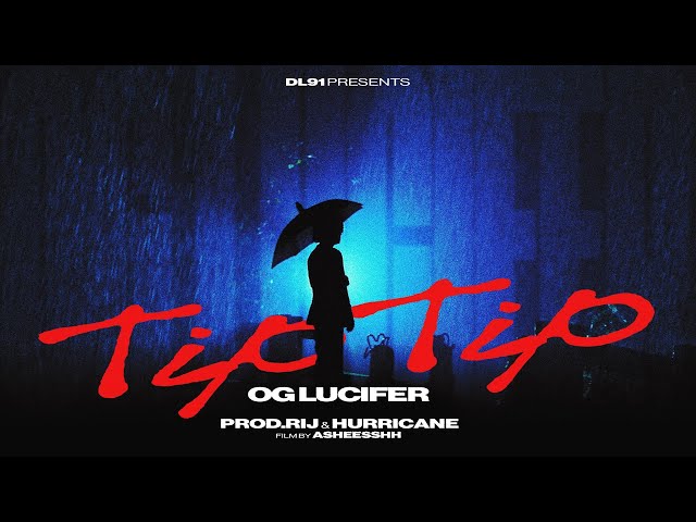 TIP TIP- OG Lucifer aka दैत्य (Official Music Video) Prod by RiJ x Hurricane | DL91