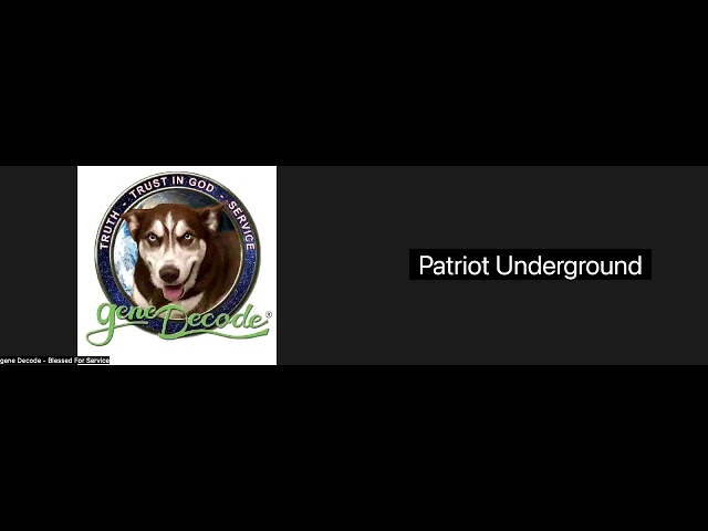 Patriot Underground Interviews gene Decode