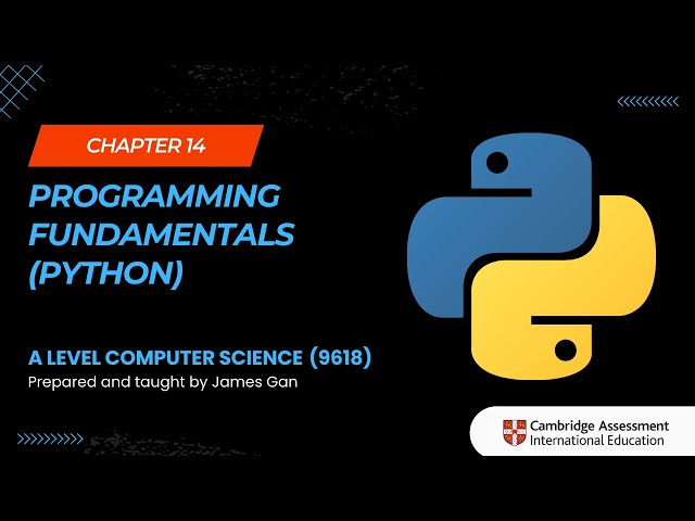 AS & A Level Computer Science (9618) - Chapter 14: Programming Fundamentals (Python)