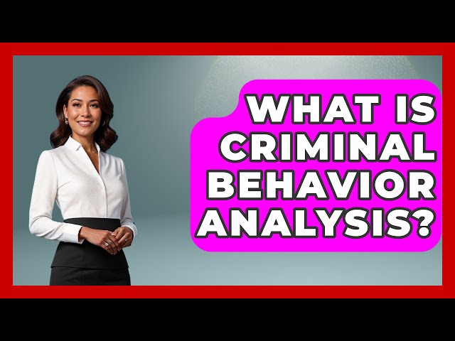 What Is Criminal Behavior Analysis? | True Crime Lovers