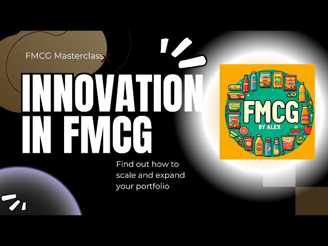 Innovation in FMCG (FMCG by Alex)