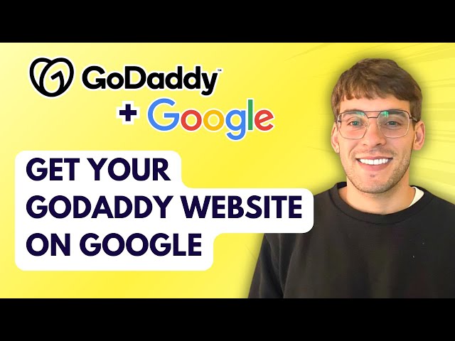 How to Get your GoDaddy Website on Google [2026 Full Guide]