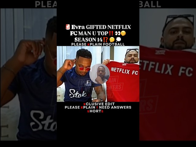 🚨 Evra GIFTED NETFLIX FC MAN U TOP‼️ 👀🫢SEASON 14⁉️ 🤔 💭