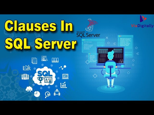 Clauses In SQL Server | Different Types Of Clauses In SQL Server - @ViaDigitally