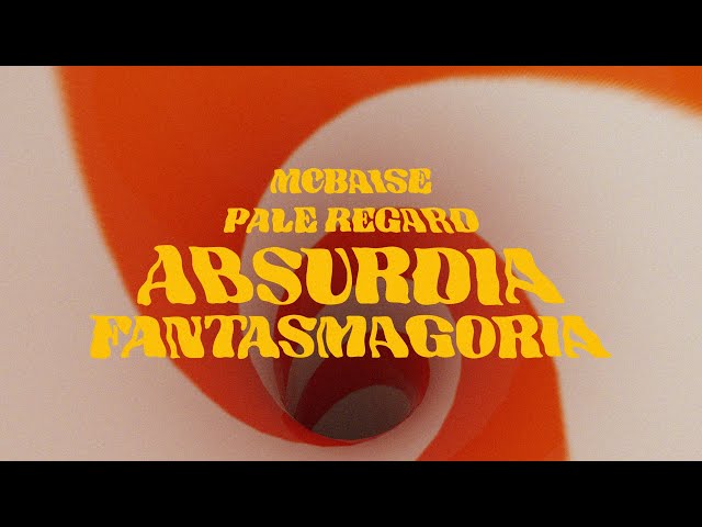 Mcbaise & Pâle Regard - Absurdia Fantasmagoria