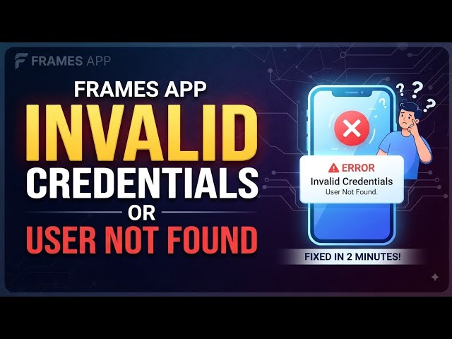 FRAMES APP user not found/invalid credentials problem solution: Reset forgotten password