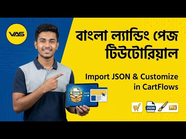 Bangla Landing Page Tutorial  |  Import JSON Landing Page in CartFlows & Customize By VAS