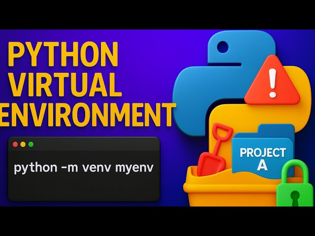 Why Use Python Virtual Environments? venv Explained Step-by-Step