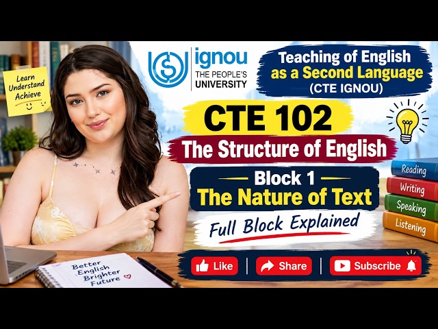 CTE102 Block 1 The Nature of Text  IGNOU Teaching English as a Second Language  Full Block Explained