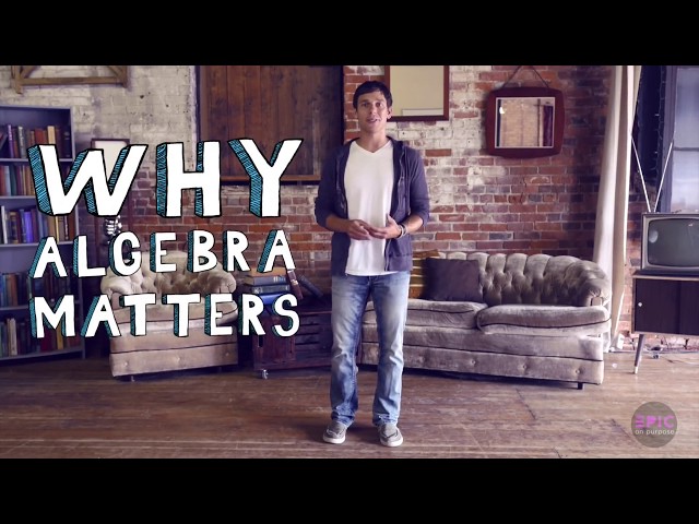 Why Algebra Matters