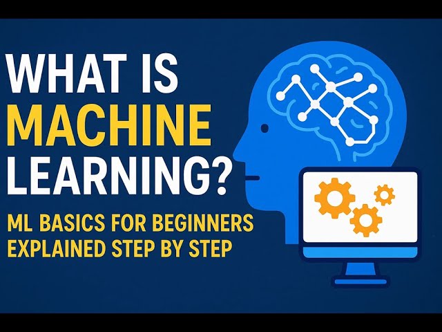 What is Machine Learning? | ML Basics for Beginners Explained Step by Step