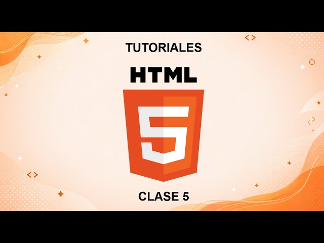 Tutoriales HTML5 - Clase 5