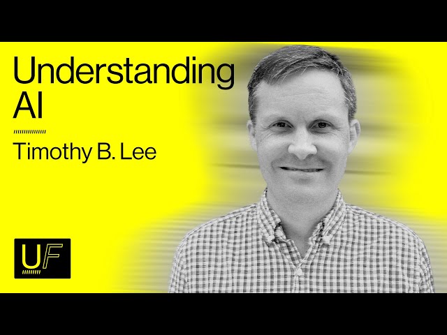 How Does AI Actually Work, & How is it Changing Our World? - Timothy B. Lee | #61