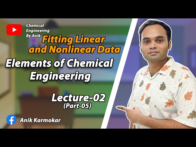 Fitting Linear and Nonlinear Data | Lecture-02 | Part-05 | Chemical Engineering | ChE