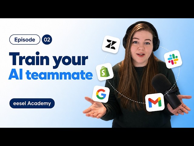 How to Train Your AI Teammate (Ep. 2) | eesel Academy