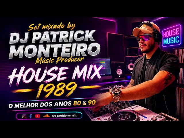 SET MIXADO 1989 HOUSE BY DJ PATRICK MONTEIRO 2026
