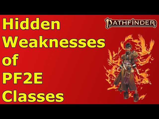 Hidden Weaknesses of PF2E Classes