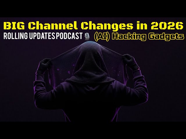 Podcast🎙️ Topics: AI Hacking Gadges The Future + Community News + My 2026 Channel Direction! 
