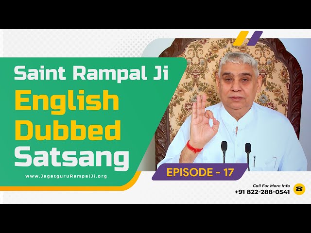 Saint Rampal Ji English Dubbed Satsang (Spiritual Discourse) | Episode 17 | Saint Rampal Ji English