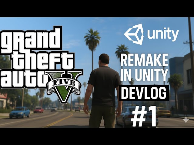 GTA 5 Remake in Unity – Devlog #1 | Third Person, AI Traffic, Full Map & NPCs