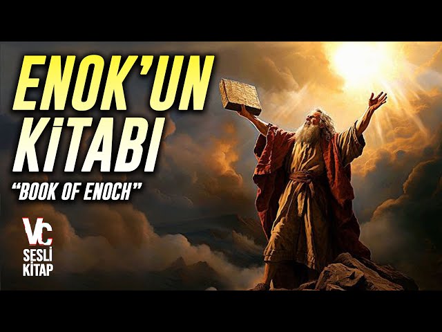 Enok'un Kitabı: Satır Satır Full Anlatım / Sesli Kitap / Book Of Enoch
