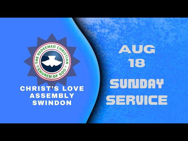 RCCG CLA Swindon Sunday Service / WORD / Aug 18 2024