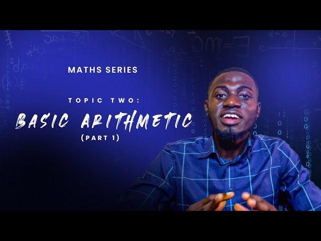 BASIC ARITHMETIC – BREAKDOWN FOR BEGINNERS (Part 1) | MATH SERIES | TOPIC 2