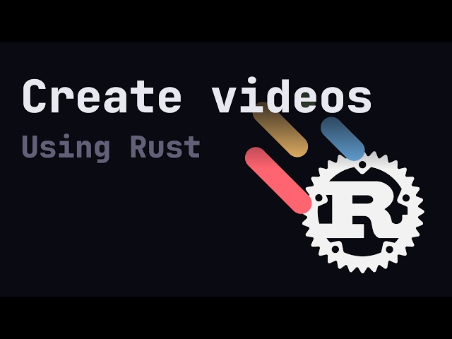 Create videos using Rust